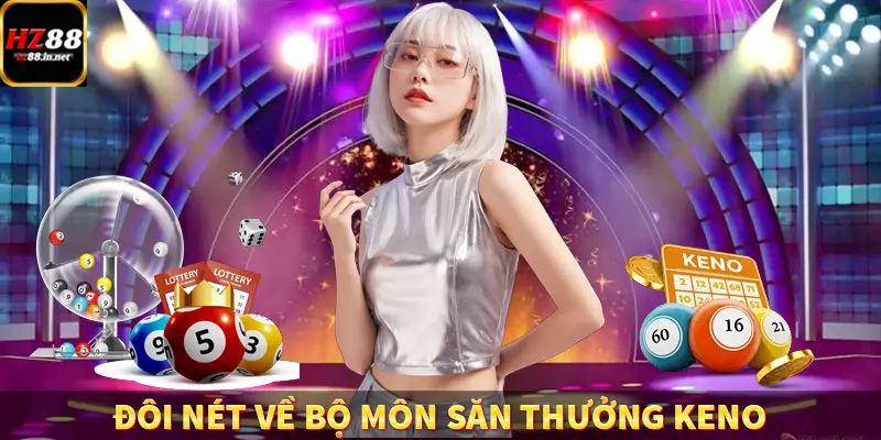 Đôi nét về bộ môn săn thưởng keno