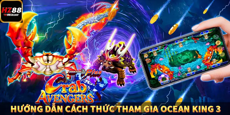 Hướng dẫn cách thức tham gia Ocean King 3