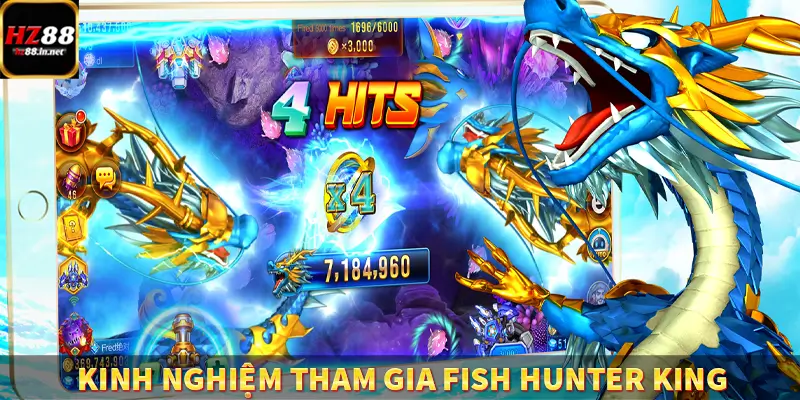 Kinh nghiệm tham gia Fish Hunter King