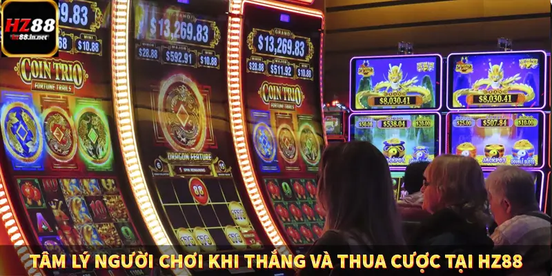 Tâm lý người chơi khi thắng và thua cược tại HZ88