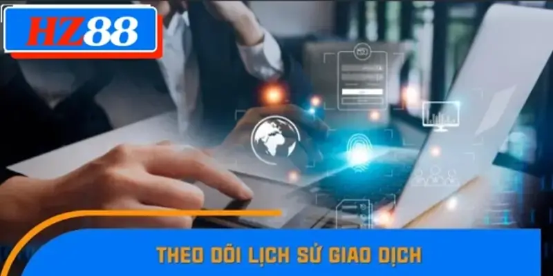 Theo dõi lịch sử giao dịch
