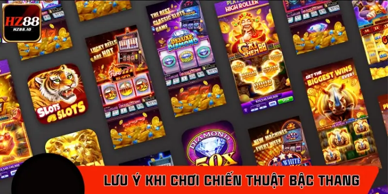 Những lưu ý cần nắm khi chơi nổ hũ theo chiến thuật bậc thang