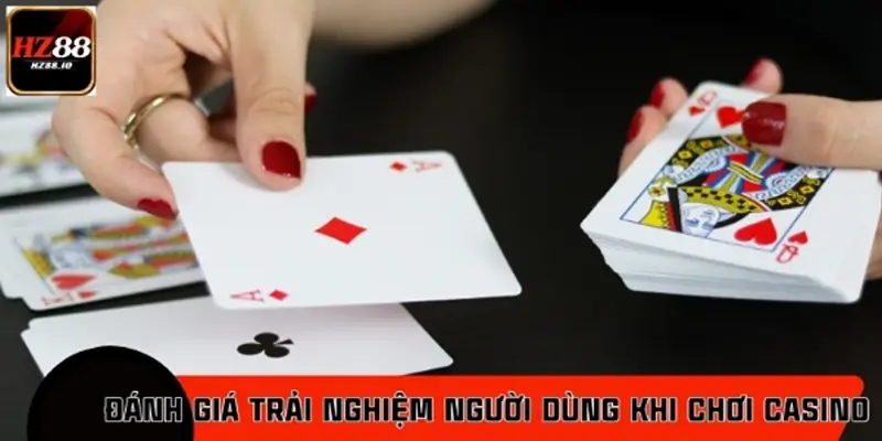 Tầm quan trọng trải nghiệm người dùng trong casino HZ88