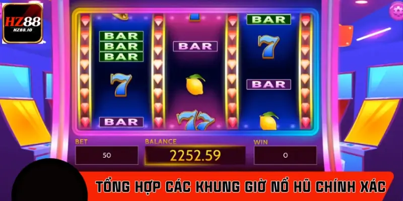 Tổng hợp các khung giờ nổ hũ chính xác nhất năm 2026