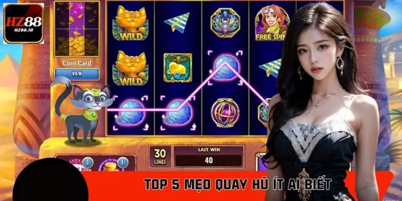 Top 5 Mẹo Quay Hũ Ít Ai Biết Giúp Bạn Săn Jackpot Tại HZ88