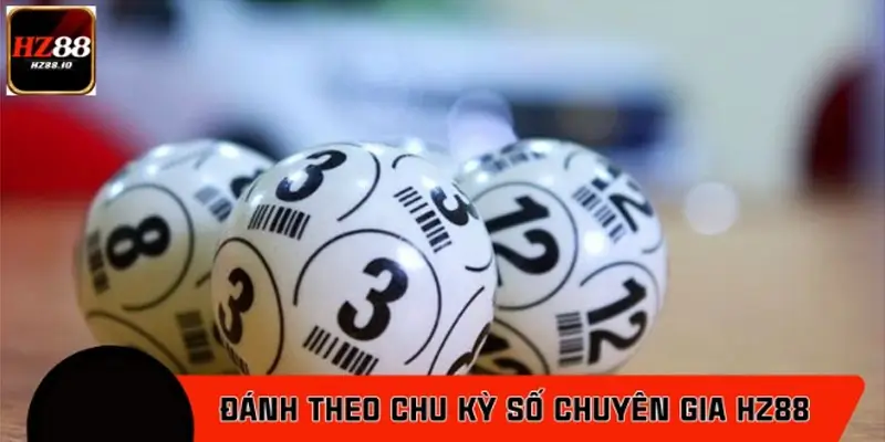 Đánh theo chu kỳ số chuyên gia HZ88 bật mí