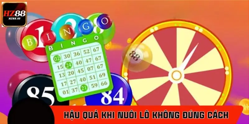 Hậu quả khi nuôi lô khung giờ vàng không đúng cách